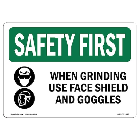 Signmission OSHA Sign, When Grinding Use Face Shield W/ Symbol, 10in X 7in Rigid Plastic, 10" W, 7" H, Landscape OS-SF-P-710-L-11018